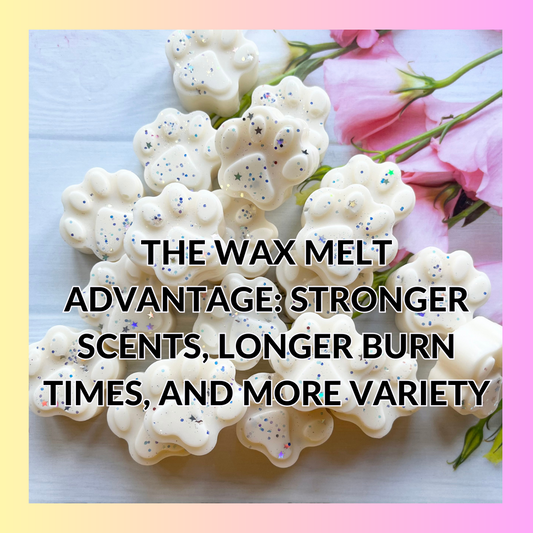 The Wax Melt Advantage: Stronger Scents, Longer Burn Times, and More Variety
